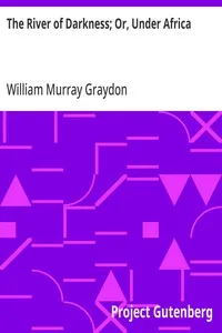 The River of Darkness; Or, Under Africa — William Murray Graydon cover