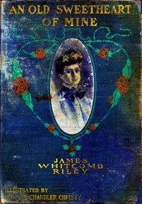 An Old Sweetheart of Mine — James Whitcomb Riley cover
