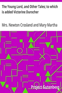 The Young Lord, and Other Tales; to which is added Victorine Durocher — Mary Martha Sherwood cover