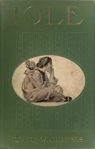 Iole — Robert W. (Robert William) Chambers cover