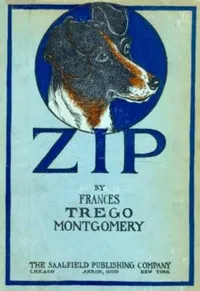 Zip, the Adventures of a Frisky Fox Terrier — Frances Trego Montgomery cover