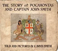 The story of Pocahontas and Captain John Smith — E. Boyd (Elmer Boyd) Smith cover