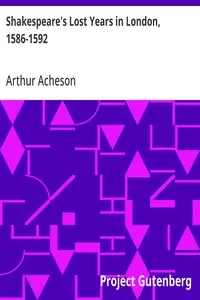 Shakespeare's Lost Years in London, 1586-1592 — Arthur Acheson cover