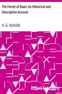 The Forest of Dean: An Historical and Descriptive Account — H. G. (Henry George) Nicholls cover