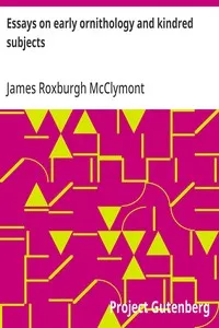 Essays on early ornithology and kindred subjects — James Roxburgh McClymont cover