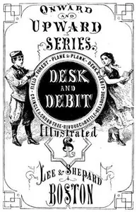 Desk and Debit; or, The Catastrophes of a Clerk — Oliver Optic cover