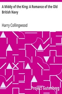 A Middy of the King: A Romance of the Old British Navy — Harry Collingwood cover