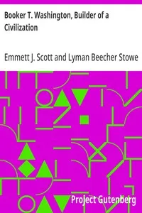 Booker T. Washington, Builder of a Civilization — Emmett J. (Emmett Jay) Scott cover