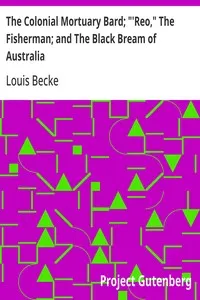 The Colonial Mortuary Bard; "'Reo," The Fisherman; and The Black Bream of Australia: 1901 — Louis Becke cover