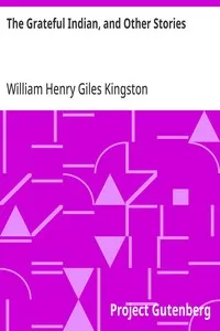 The Grateful Indian, and Other Stories — William Henry Giles Kingston cover