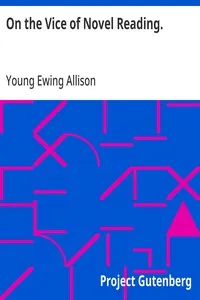 On the Vice of Novel Reading.: Being a brief in appeal, pointing out errors of the lower tribunal. — Young Ewing Allison cover