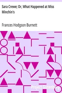 Sara Crewe; Or, What Happened at Miss Minchin's — Frances Hodgson Burnett cover