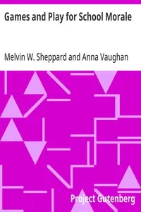 Games and Play for School Morale: A Course of Graded Games for School and Community Recreation — Anonymous cover