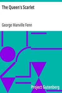 The Queen's Scarlet: The Adventures and Misadventures of Sir Richard Frayne — George Manville Fenn cover