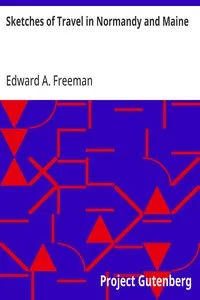 Sketches of Travel in Normandy and Maine — Edward A. (Edward Augustus) Freeman cover
