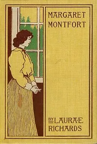 Margaret Montfort — Laura Elizabeth Howe Richards cover