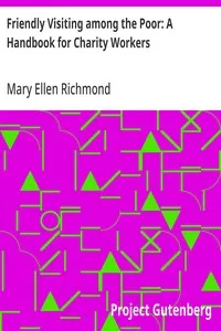 Friendly Visiting among the Poor: A Handbook for Charity Workers — Mary Ellen Richmond cover