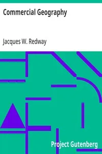 Commercial Geography: A Book for High Schools, Commercial Courses, and Business Colleges cover