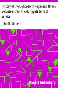 History of the Eighty-sixth Regiment, Illinois Volunteer Infantry, during its term of service — John R. Kinnear cover