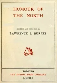 Humour of the North — Lawrence J. (Lawrence Johnstone) Burpee cover