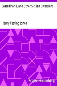 Castellinaria, and Other Sicilian Diversions — Henry Festing Jones cover