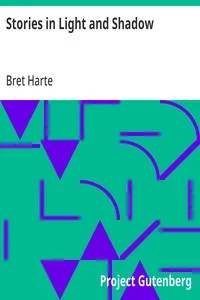 Stories in Light and Shadow — Bret Harte cover