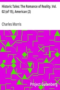 Historic Tales: The Romance of Reality. Vol. 02 (of 15), American (2) — Charles Morris cover