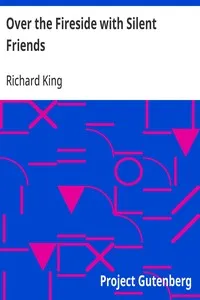 Over the Fireside with Silent Friends — Richard King cover