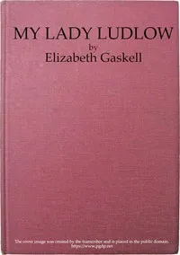 My Lady Ludlow — Elizabeth Cleghorn Gaskell cover