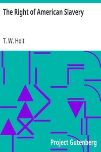 The Right of American Slavery — T. W. (True Worthy) Hoit cover