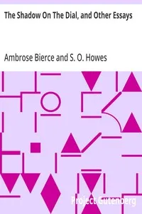 The Shadow On The Dial, and Other Essays: 1909 — Ambrose Bierce cover