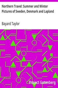 Northern Travel: Summer and Winter Pictures of Sweden, Denmark and Lapland — Bayard Taylor cover