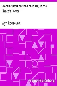Frontier Boys on the Coast; Or, In the Pirate's Power — Wyn Roosevelt cover