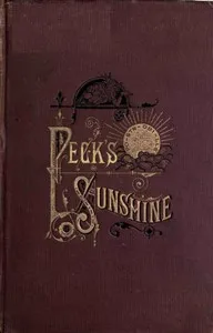 Peck's Sunshine: Being a Collection of Articles Written for Peck's Sun,; Milwaukee, Wis. - 1882 — George W. (George Wilbur) Peck cover