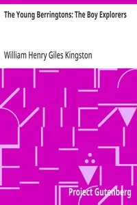 The Young Berringtons: The Boy Explorers — William Henry Giles Kingston cover