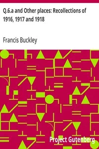 Q.6.a and Other places: Recollections of 1916, 1917 and 1918 — Francis Buckley cover