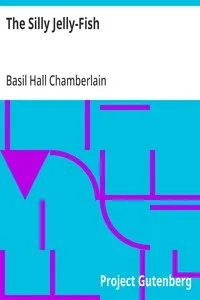 The Silly Jelly-Fish: Told in English — Basil Hall Chamberlain cover