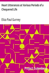 Heart Utterances at Various Periods of a Chequered Life — Eliza Paul Gurney cover