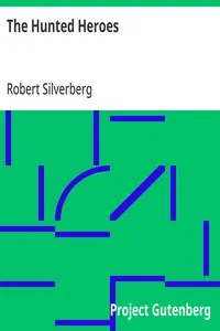 The Hunted Heroes — Robert Silverberg cover