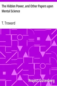 The Hidden Power, and Other Papers upon Mental Science cover