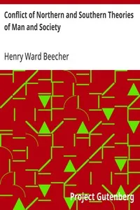 Conflict of Northern and Southern Theories of Man and Society: Great Speech, Delivered in New York City — Henry Ward Beecher cover