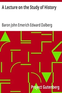 A Lecture on the Study of History — John Emerich Edward Dalberg Acton, Baron Acton cover