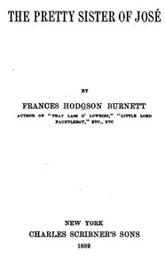 The pretty sister of José: 1889 — Frances Hodgson Burnett cover