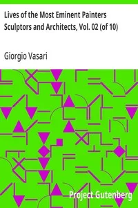 Lives of the Most Eminent Painters Sculptors and Architects, Vol. 02 (of 10): Berna to Michelozzo Michelozzi — Giorgio Vasari cover