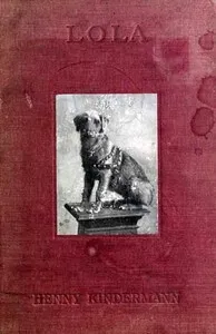 Lola : $b or, The thought and speech of animals — Henny Kindermann cover