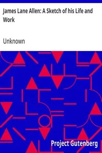 James Lane Allen: A Sketch of his Life and Work — Unknown cover