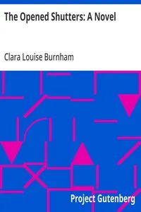 The Opened Shutters: A Novel — Clara Louise Burnham cover