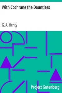 With Cochrane the Dauntless — G. A. (George Alfred) Henty cover