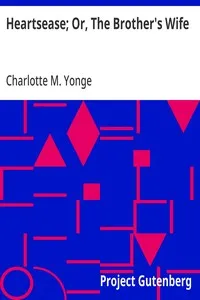 Heartsease; Or, The Brother's Wife — Charlotte M. (Charlotte Mary) Yonge cover