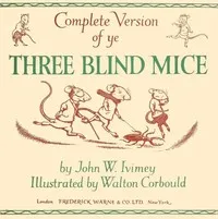 Complete Version of ye Three Blind Mice — John W. (John William) Ivimey cover